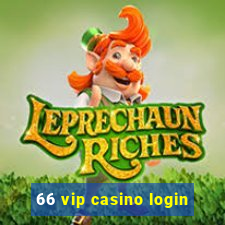 66 vip casino login